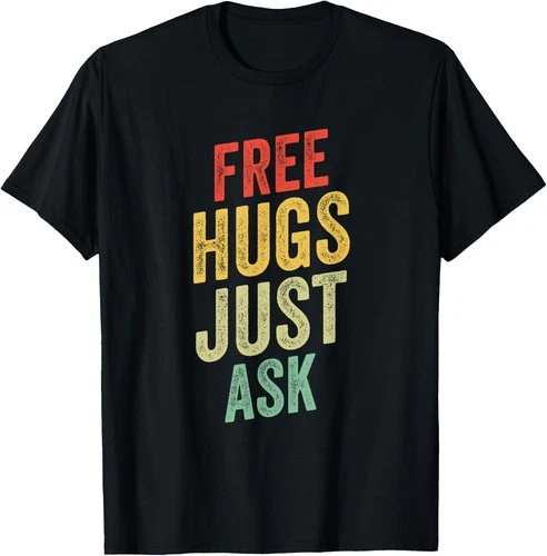Free Hugs Just Ask Funny Sarcastic Joke Family T-Shirt - product listing photo