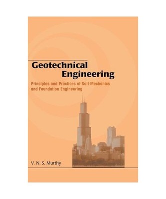 Geotechnical Engineering: Principles and Practices of Soil Mechanics and Foundat