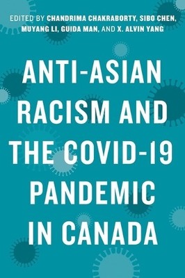 Anti-Asian Racism and the COVID-19 Pandemic in Canada by Chan... - 9780774871341