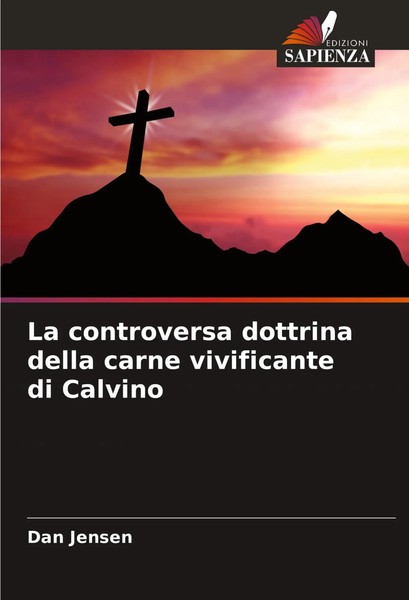 Dan Jensen | La Controversa Dottrina Della Carne Vivificante Di Calvino | Buch-image