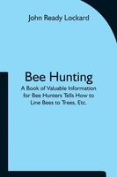 Bee Hunting John Ready Lockard Taschenbuch Kartoniert / Broschiert Englisch 2021