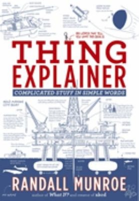 Thing Explainer : Complicated Stuff in Simple Words Paperback Ran