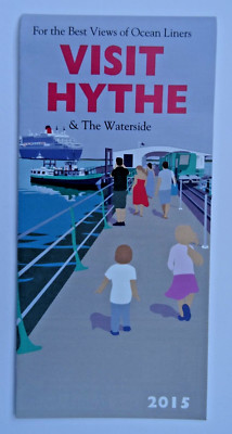 VISIT HYTHE Town Guide 2015 & Cruise Liner Movements SOUTHAMPTON WATER Arr./Dep.