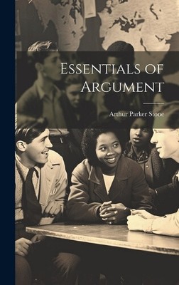 Essentials of Argument by Arthur Parker Stone
