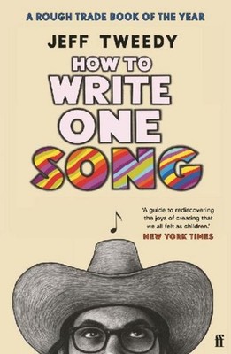 Jeff Tweedy How to write one song