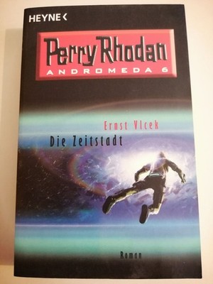 Ernst Vlcek - Perry Rhodan - Andromeda 6 - Die Zeitstadt - Heyne TB K299-41 Erns