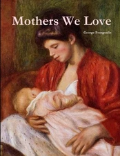 Mothers We Love, Large Format by George Frangoulis (English) Paperback Book