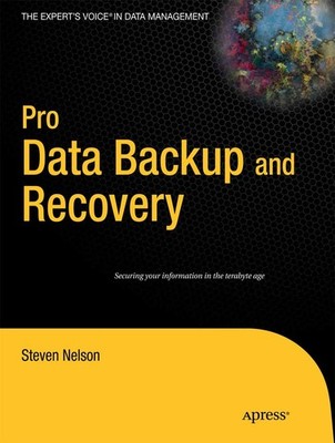 Pro Data Backup and Recovery (Expert's Voice in Data Management)