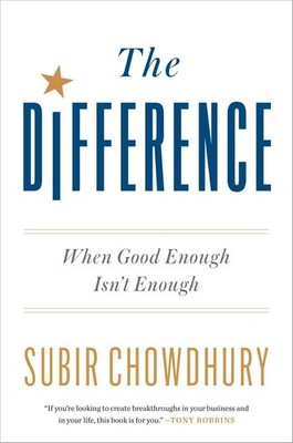 The Difference: When Good Enough Isn't Enough By Chowdhury, Subi