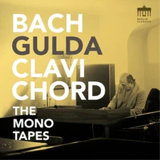 Johann Sebastian Bach Bach Gulda Clavichord: The Mono Tapes (CD) Album