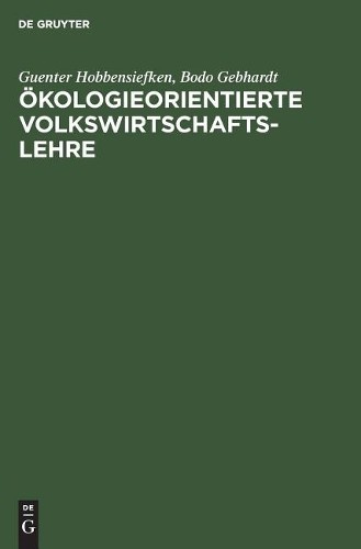 Guenter Hobbensiefken Bodo Gebh Ökologieorientierte Volkswirtschaftsl (Hardback)