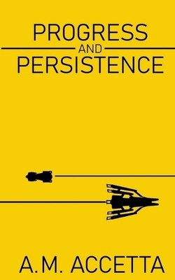 Progress and Persistence By Anthony M Accetta - New Copy - 9798218818371