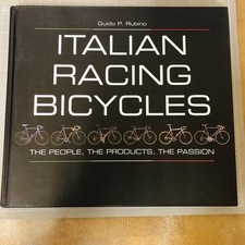 ITALIAN RACING BICYCLES: The People, Products, Passion History Guido P Rubino HB