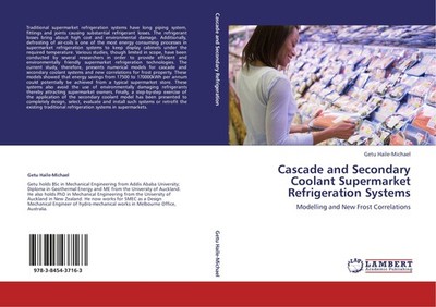 Cascade and Secondary Coolant Supermarket Refrigeration Systems Getu Haile-Micha