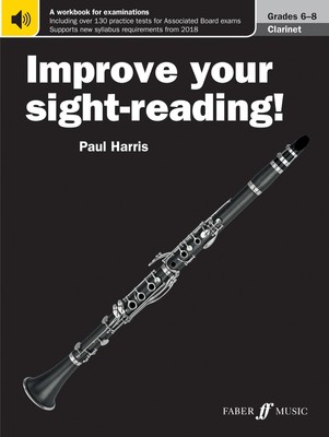 Improve Your Sight-Reading! Clarinet, Grade 6-8 | A Workbook for Examinations
