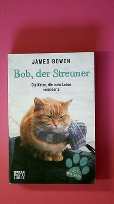 167847 James Bowen BOB, DER STREUNER die Katze, die mein Leben veränderte