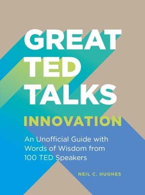 Great TED Talks: Innovation by Neil C. Hughes (Paperback Book)