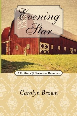 EVENING STAR (DRIFTERS & DREAMERS) By Carolyn Brown **BRAND NEW**