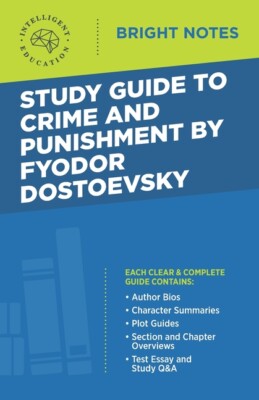 Study Guide To Crime And Punishment By Fyodor Dostoyevsky