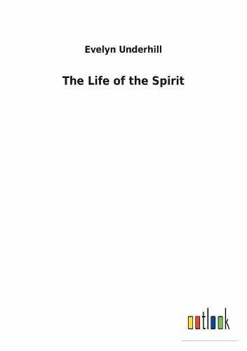 The Life of the Spirit - Evelyn Underhill - PAPERBACK - NEW - Foto 1 di 3