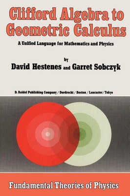 Clifford Algebra to Geometric Calculus | D. Hestenes (u. a.) | Taschenbuch