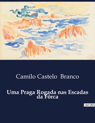 Uma Praga Rogada nas Escadas da Fôrca | Camilo Castelo Branco | Taschenbuch