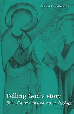 Telling God's Story Bible, Church and Narrative Theology Loughlin Paperback