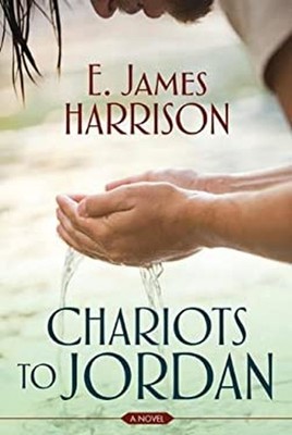 Chariots to Jordan : A Novel Paperback E James Harrison