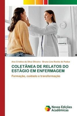 Ana Cristina Da Silva Oliveira (u. a.) | COLETÂNEA DE RELATOS DO ESTÁGIO EM...