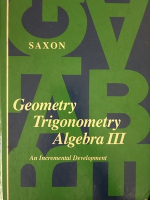 LIKE NEW Student Book Saxon Geometry Trigonometry Algebra III  1st Ed 1985