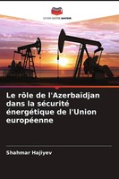 Shahmar Hajiyev | Le RôLe De L'azerbaïDjan Dans La SéCurité éNergéTique De...