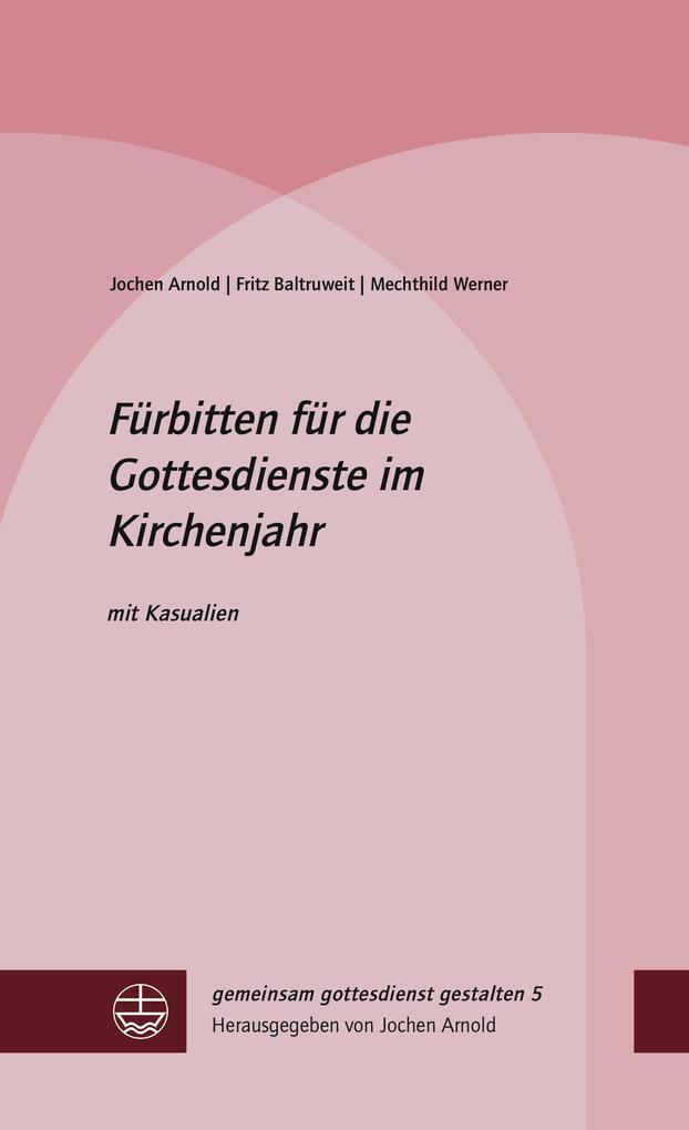 Fürbitten für die Gottesdienste im Kirchenjahr | 2018 | deutsch