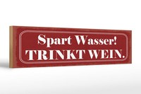 Holzschild Spruch 46X10 Cm Spart Wasser Trinkt Wein Schild