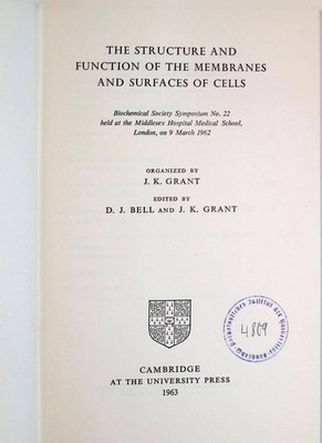 The Structure and Function of the Mebranes and Surfaces of Cells Bell, D.J. and 