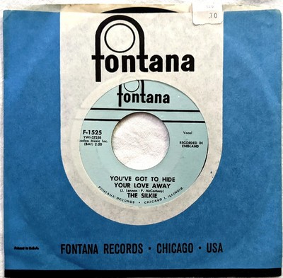 The Silkie - YOU'VE GOT TO HIDE YOUR LOVE AWAY - 45 rpm 7'' Fontana F-1525