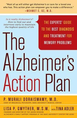 The Alzheimer's Action Plan: The Experts' Guide to the Best Diagnosis and Tr...