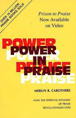 Power in Praise - Paperback By Carothers, Merlin R - GOOD