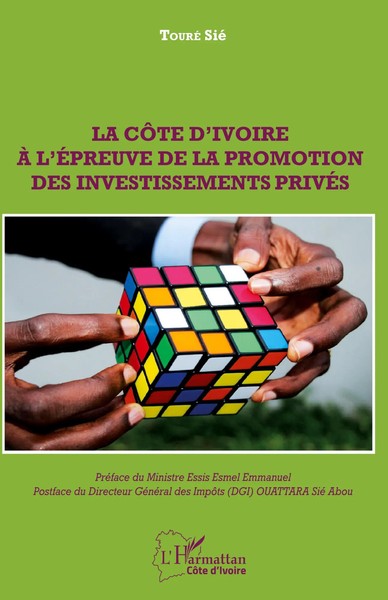 Touré Sié | La CôTe D'ivoire à L'éPreuve De La Promotion Des Investissements...-image