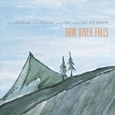 Dave Douglas, Louis Sclavis, Peggy Lee , Dylan Van Der Schyff - Bow River Falls 