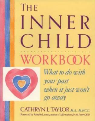 The Inner Child Workbook: What to do with your past when it just won't  - GOOD