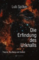 Die Erfindung Des Urknalls Lutz Spilker