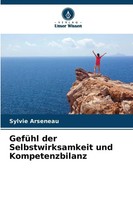 Sylvie Arseneau | GefüHl Der Selbstwirksamkeit Und Kompetenzbilanz | Taschenbuch