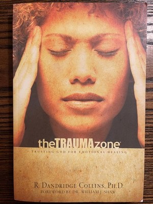 The Trauma by Zone R. Dandridge Collins 2008 Christian Healing Moody : VeryGood