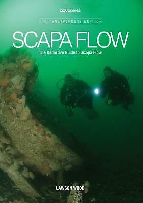 Scapa Flow: The Definitive Guide to Scapa Flow by Lawson Wood (Paperback, 2018)