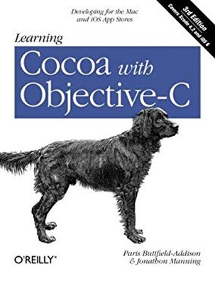 Learning Cocoa with Objective-C : Developing for the Mac and IOS