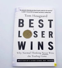 "Best Loser Wins: Why Normal Thinking Never Wins the Trading Game (English)