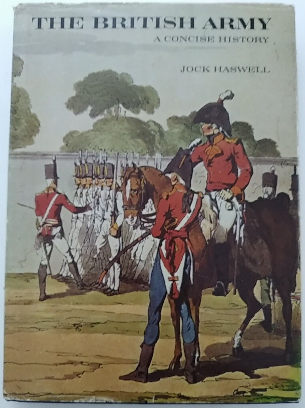The British Army - A Concise History by Jock Haswell BCA 1975 Hardback