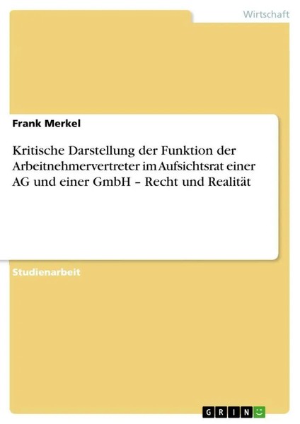 Frank Merkel | Kritische Darstellung Der Funktion Der Arbeitnehmervertreter...-image