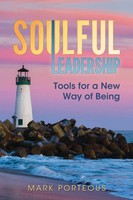 Soulful Leadership Tools For A New Way Of Being Mark Porteous Taschenbuch 2023
