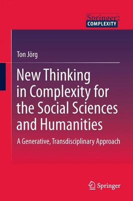 New Thinking in Complexity for the Social Sciences and Humanities Ton Jörg Buch
